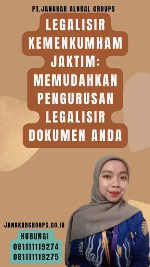 Legalisir Kemenkumham Jaktim Memudahkan Pengurusan Legalisir Dokumen Anda