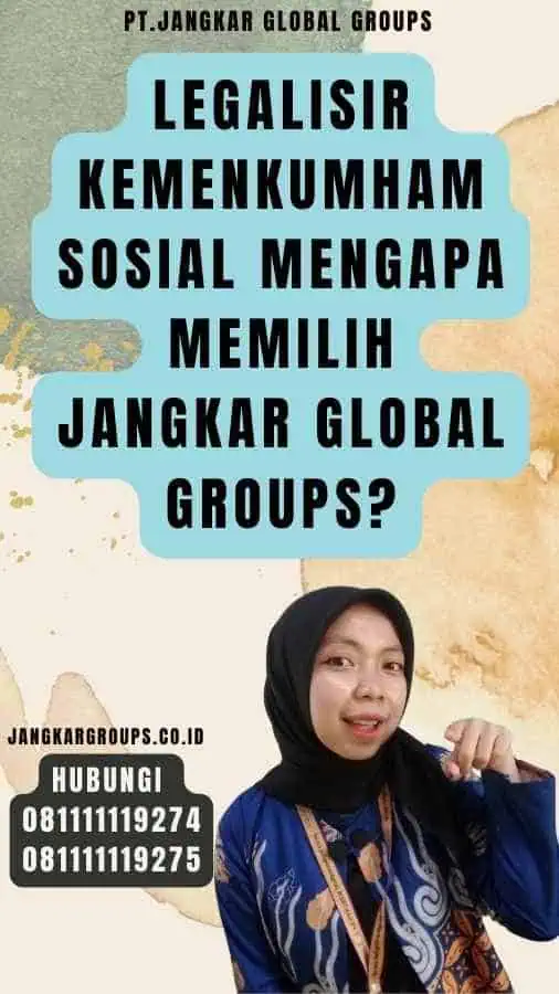 Legalisir Kemenkumham Sosial Mengapa Memilih Jangkar Global Groups