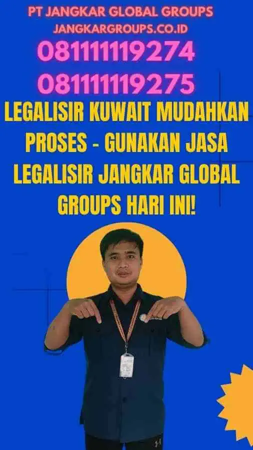 Legalisir Kuwait Mudahkan Proses - Gunakan Jasa Legalisir Jangkar Global Groups Hari Ini!