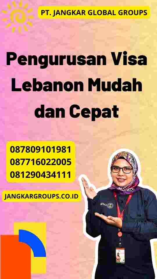 Pengurusan Visa Lebanon Mudah dan Cepat