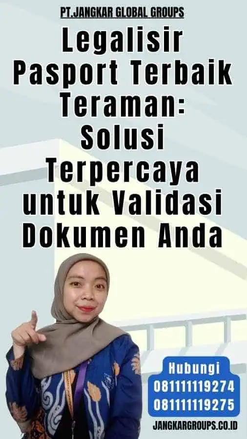 Legalisir Pasport Terbaik Teraman Solusi Terpercaya untuk Validasi Dokumen Anda