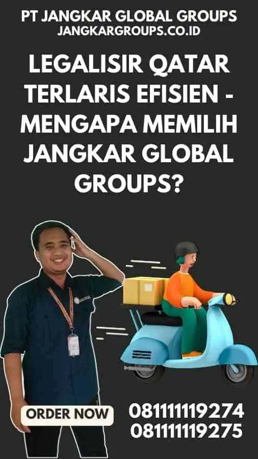 Legalisir Qatar Terlaris Efisien - Mengapa Memilih Jangkar Global Groups