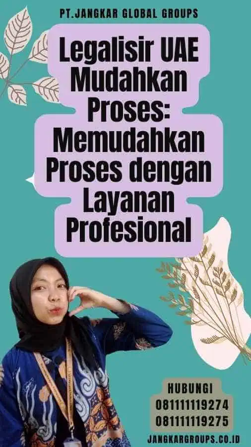 Legalisir UAE Mudahkan Proses Memudahkan Proses dengan Layanan Profesional