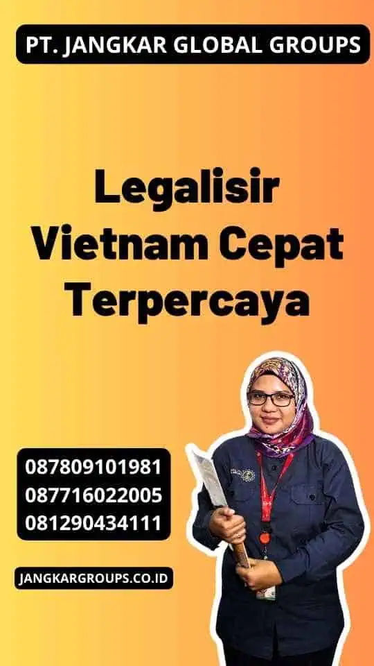 Legalisir Vietnam Cepat Terpercaya