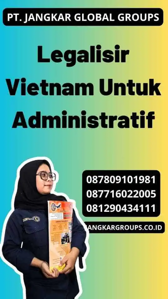 Legalisir Vietnam Untuk Administratif