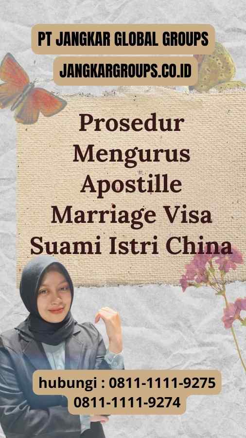 Prosedur Mengurus Apostille Marriage Visa Suami Istri China