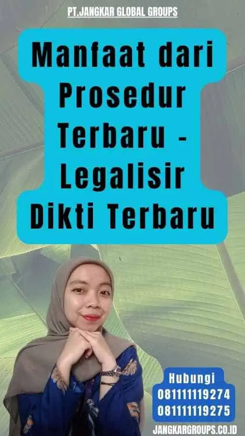 Manfaat dari Prosedur Terbaru - Legalisir Dikti Terbaru