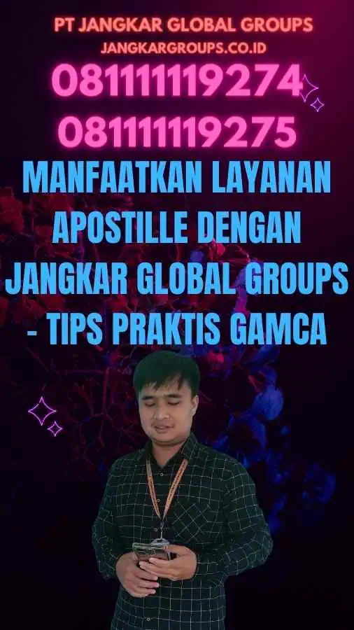 Manfaatkan Layanan Apostille dengan Jangkar Global Groups - Tips Praktis Gamca