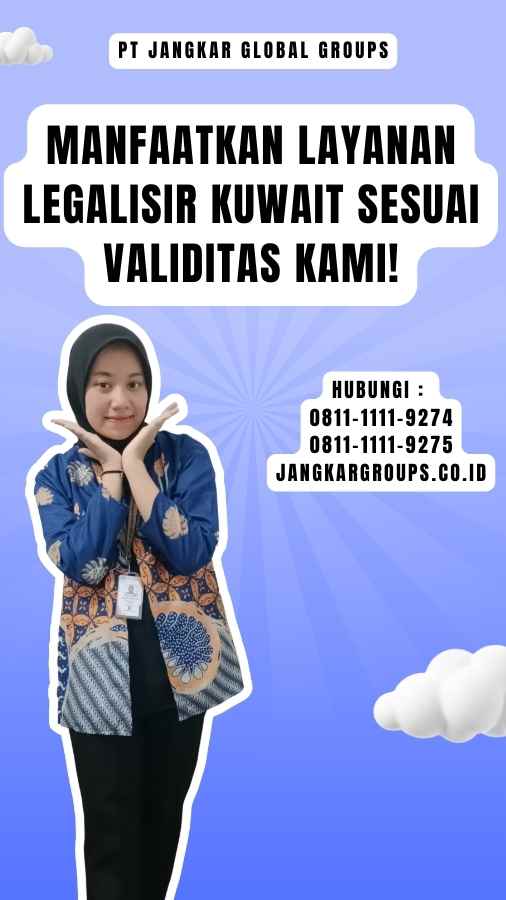 Manfaatkan Layanan Legalisir Kuwait Sesuai Validitas Kami!