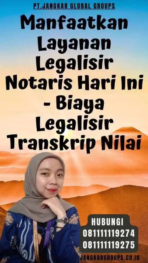 Manfaatkan Layanan Legalisir Notaris Hari Ini - Biaya Legalisir Transkrip Nilai