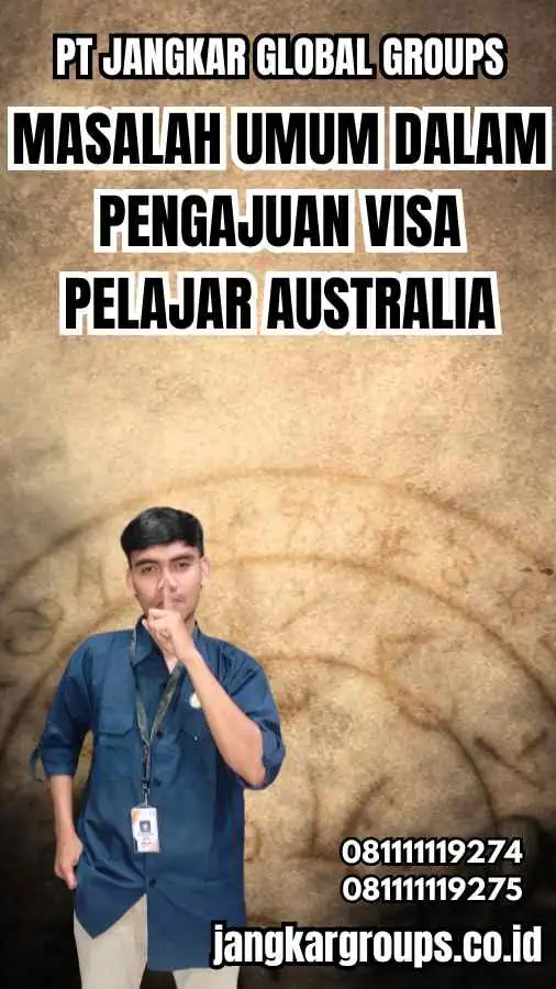 Masalah Umum dalam Pengajuan Visa Pelajar Australia