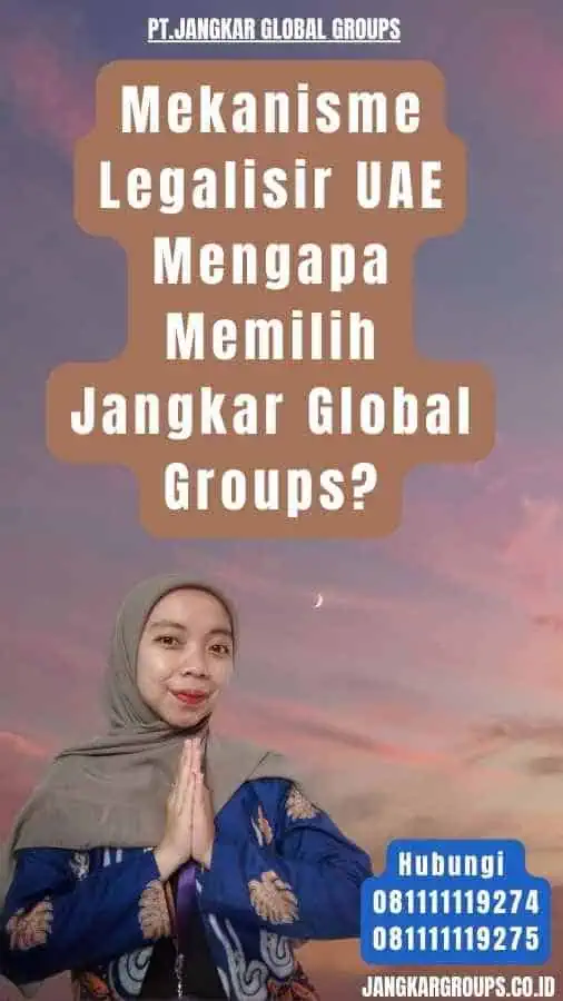 Mekanisme Legalisir UAE Mengapa Memilih Jangkar Global Groups