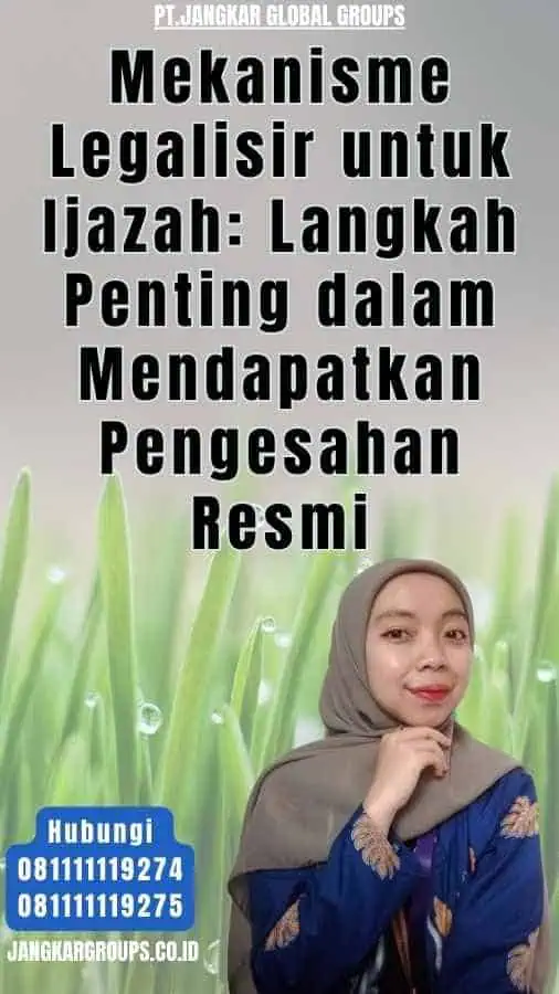 Mekanisme Legalisir untuk Ijazah Langkah Penting dalam Mendapatkan Pengesahan Resmi