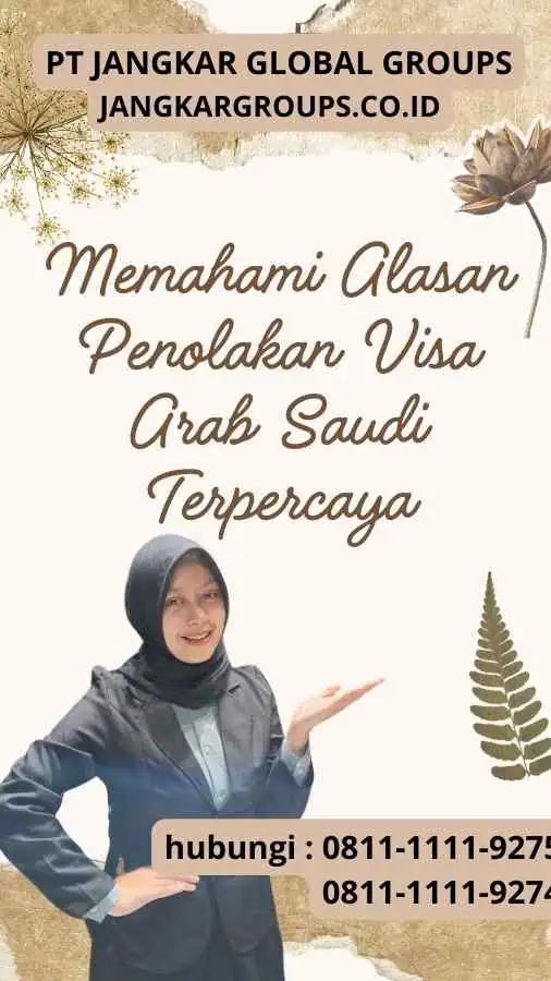 Memahami Alasan Penolakan Visa Arab Saudi Terpercaya