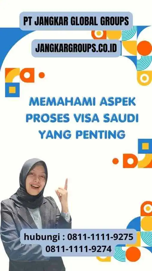 Memahami Aspek Proses Visa Saudi yang Penting