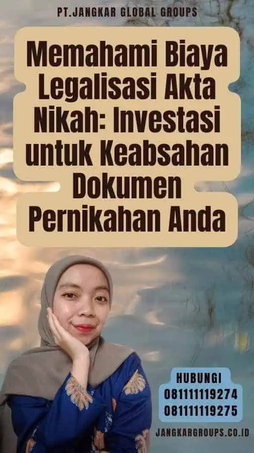 Memahami Biaya Legalisasi Akta Nikah Investasi untuk Keabsahan Dokumen Pernikahan Anda