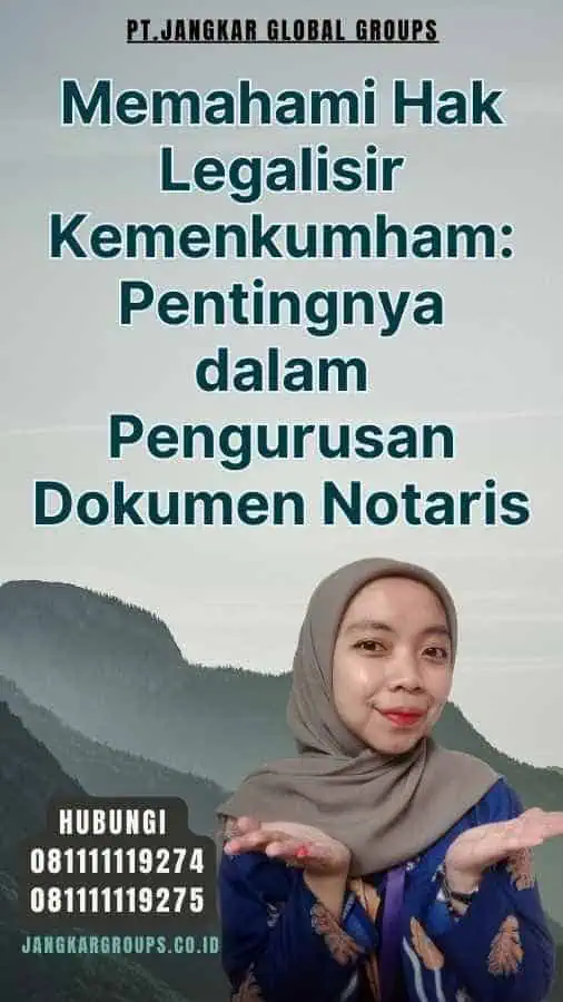 Memahami Hak Legalisir Kemenkumham Pentingnya dalam Pengurusan Dokumen Notaris