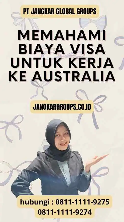 Memahami Biaya Visa untuk Kerja ke Australia