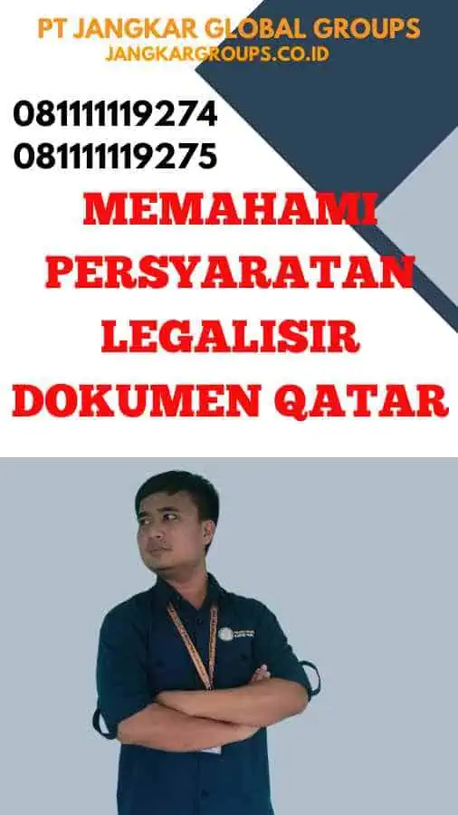 Memahami Persyaratan Legalisir Dokumen Qatar