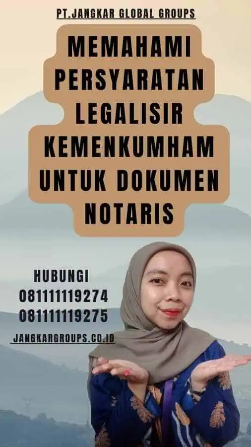 Memahami Persyaratan Legalisir Kemenkumham untuk Dokumen Notaris