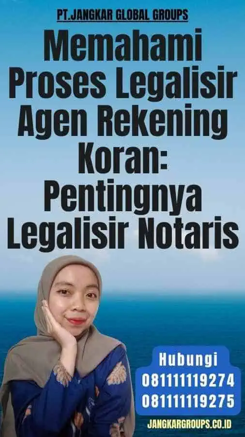 Memahami Proses Legalisir Agen Rekening Koran Pentingnya Legalisir Notaris