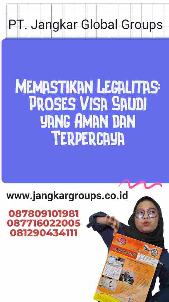 Memastikan Legalitas: Proses Visa Saudi yang Aman dan Terpercaya