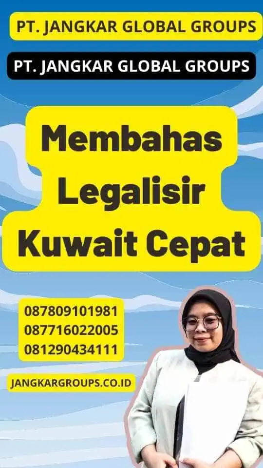 Membahas Legalisir Kuwait Cepat