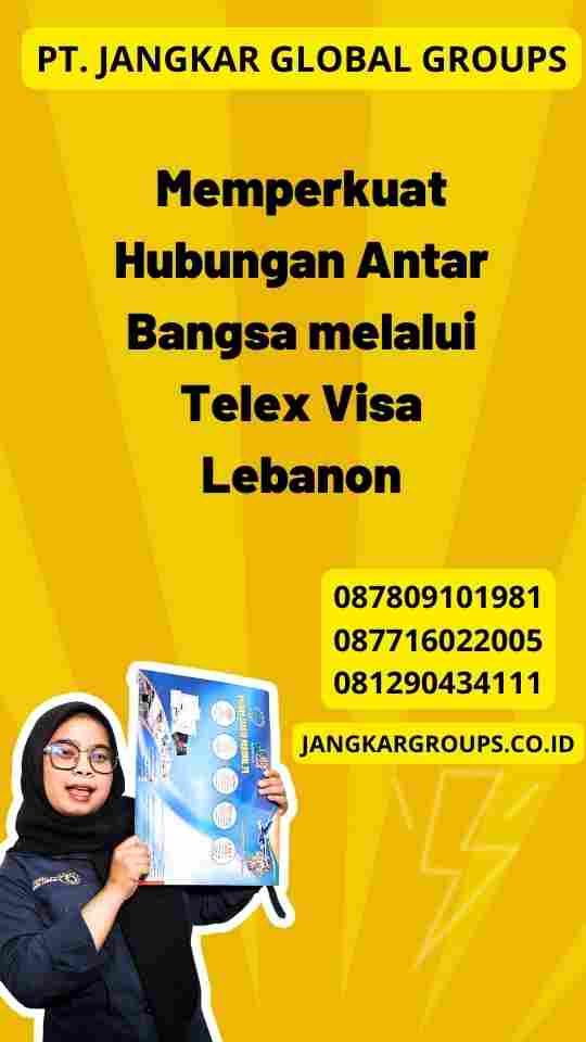 Memperkuat Hubungan Antar Bangsa melalui Telex Visa Lebanon