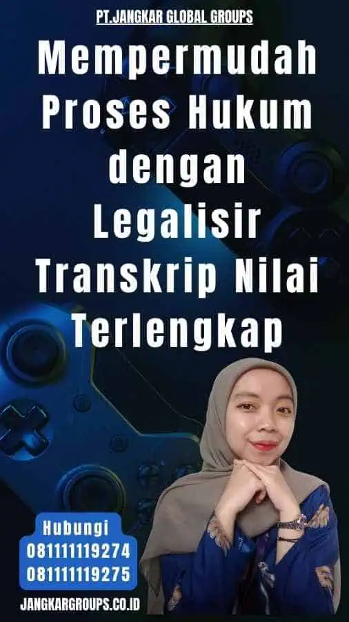 Mempermudah Proses Hukum dengan Legalisir Transkrip Nilai Terlengkap