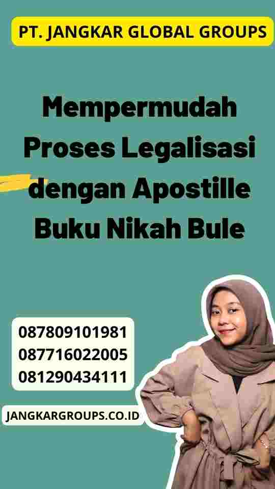 Mempermudah Proses Legalisasi dengan Apostille Buku Nikah Bule