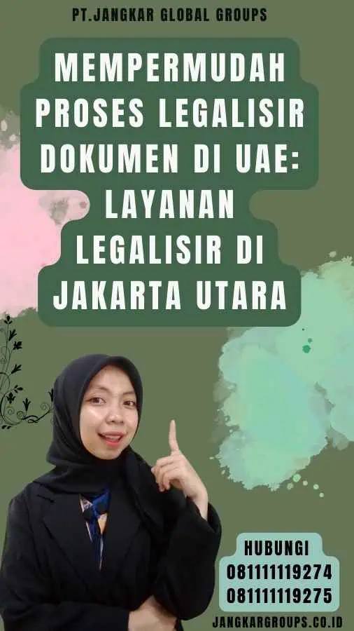 Mempermudah Proses Legalisir Dokumen di UAE Layanan Legalisir di Jakarta Utara