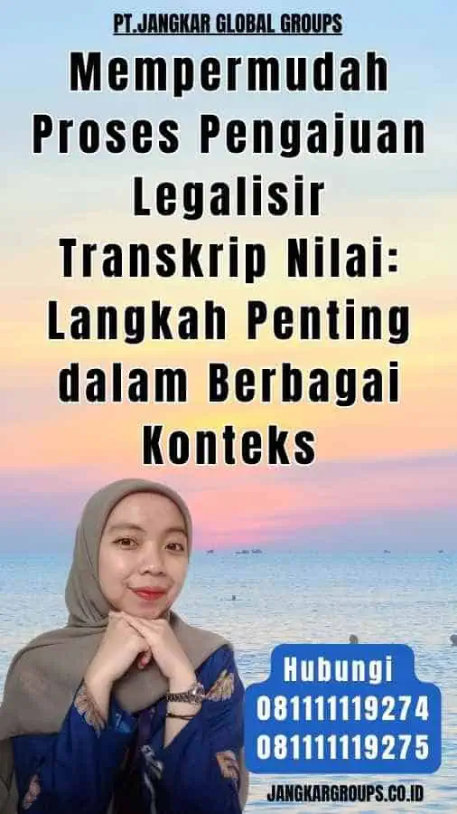 Mempermudah Proses Pengajuan Legalisir Transkrip Nilai Langkah Penting dalam Berbagai Konteks