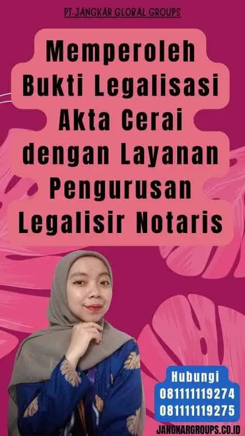 Memperoleh Bukti Legalisasi Akta Cerai dengan Layanan Pengurusan Legalisir Notaris