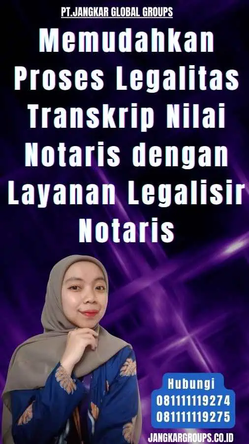 Memudahkan Proses Legalitas Transkrip Nilai Notaris dengan Layanan Legalisir Notaris