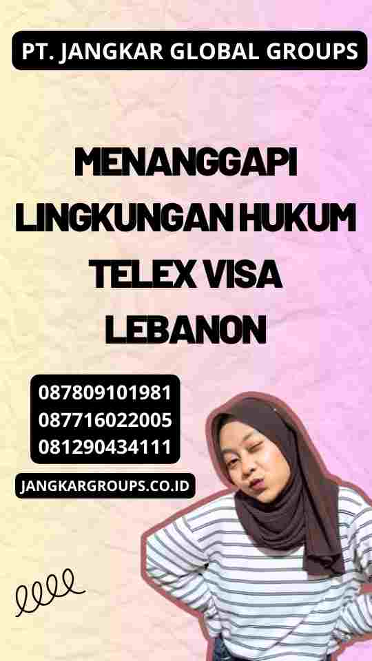 Menanggapi Lingkungan Hukum Telex Visa Lebanon