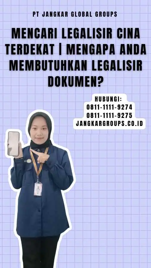 Mencari Legalisir Cina Terdekat Mengapa Anda Membutuhkan Legalisir Dokumen