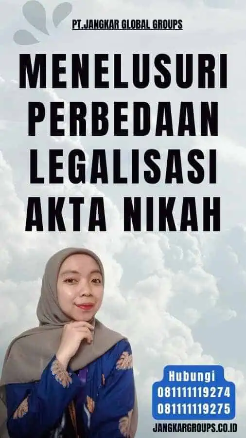 Menelusuri Perbedaan Legalisasi Akta Nikah