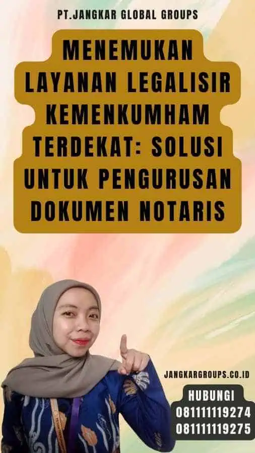 Menemukan Layanan Legalisir Kemenkumham Terdekat Solusi untuk Pengurusan Dokumen Notaris