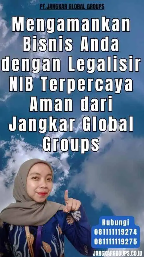 Mengamankan Bisnis Anda dengan Legalisir NIB Terpercaya Aman dari Jangkar Global Groups