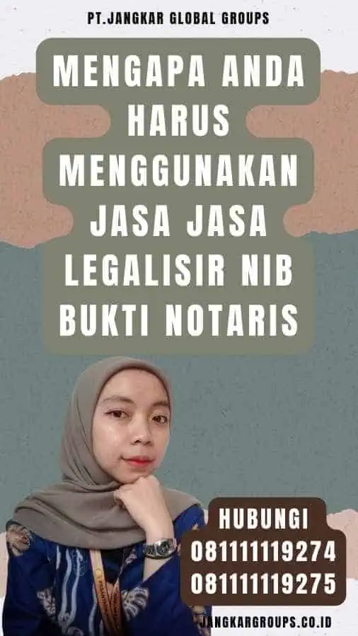 Mengapa Anda Harus Menggunakan Jasa Jasa Legalisir NIB Bukti Notaris