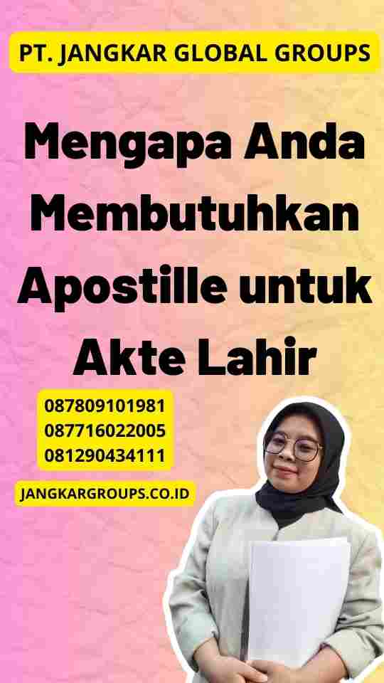 Mengapa Anda Membutuhkan Apostille untuk Akte Lahir