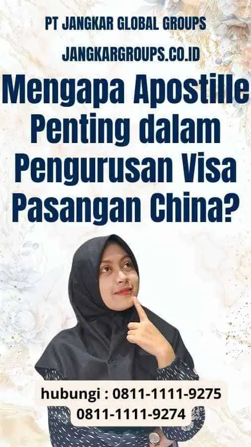 Mengapa Apostille Penting dalam Pengurusan Visa Pasangan China?