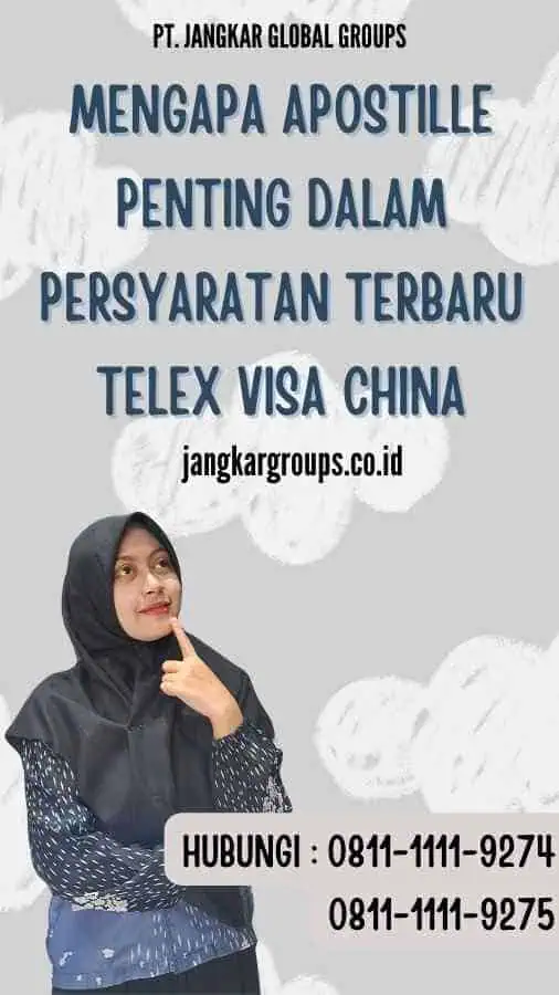 Mengapa Apostille Penting dalam Persyaratan Terbaru Telex Visa China