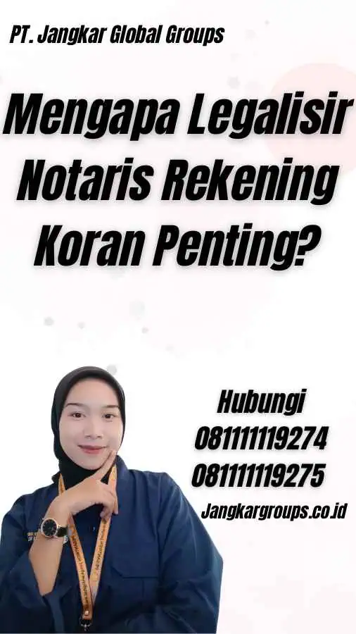 Mengapa Legalisir Notaris Rekening Koran Penting?