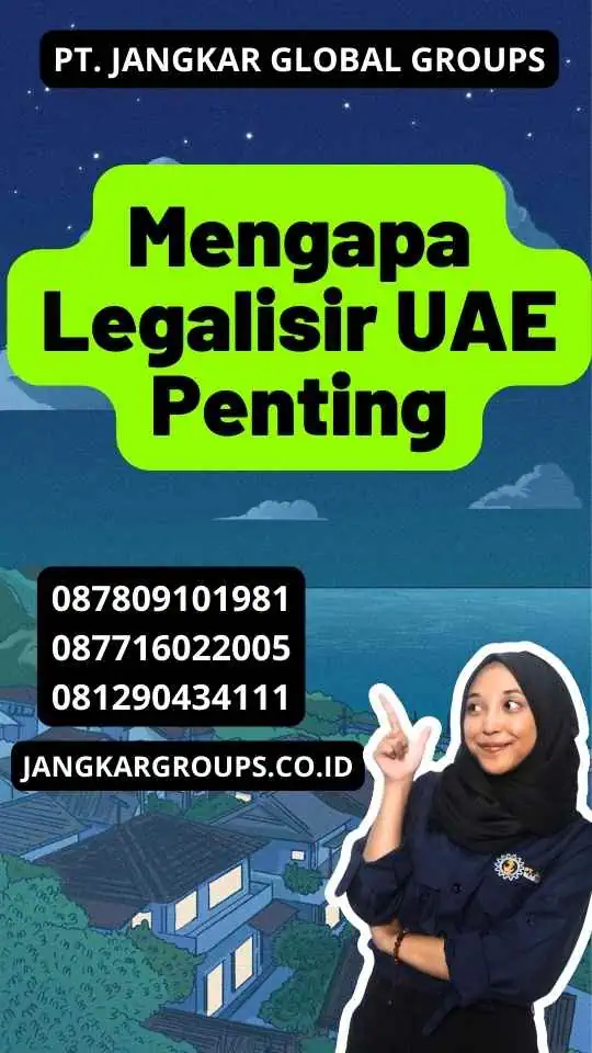 Mengapa Legalisir UAE Penting