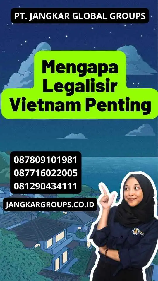 Mengapa Legalisir Vietnam Penting