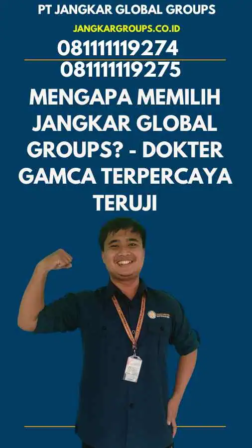 Mengapa Memilih Jangkar Global Groups - Dokter GAMCA Terpercaya Teruji