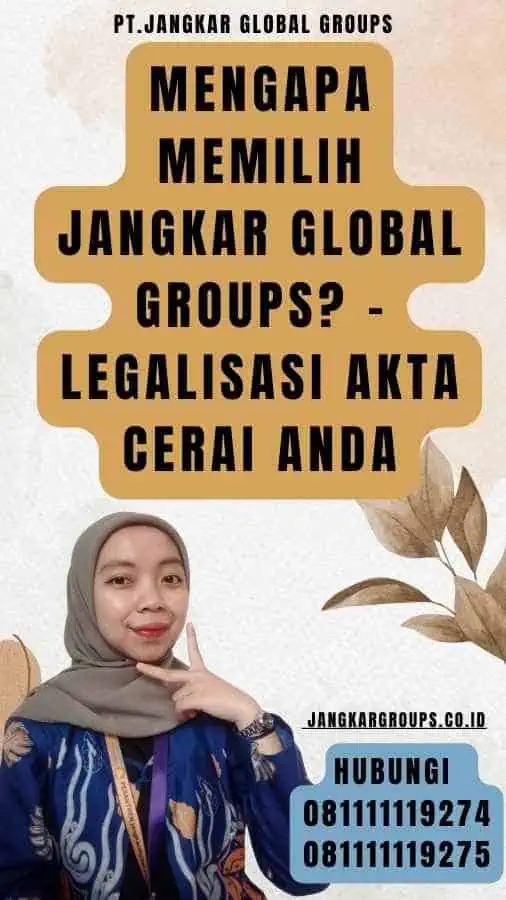 Mengapa Memilih Jangkar Global Groups - Legalisasi Akta Cerai Anda