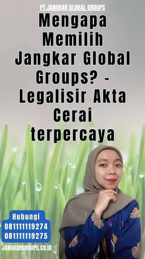 Mengapa Memilih Jangkar Global Groups - Legalisir Akta Cerai terpercaya