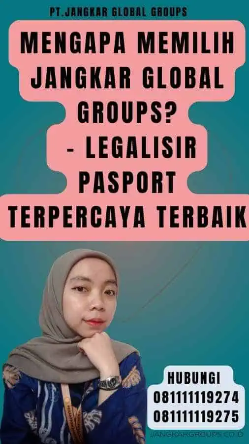 Mengapa Memilih Jangkar Global Groups - Legalisir pasport terpercaya Terbaik